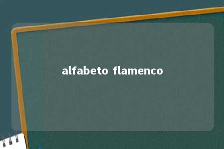 alfabeto flamenco