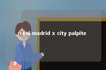 real madrid x city palpite