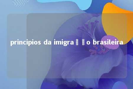 principios da imigração brasileira