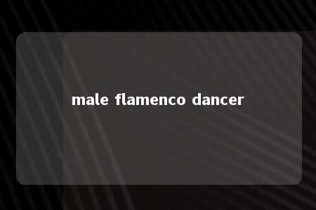 male flamenco dancer