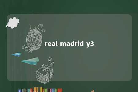 real madrid y3