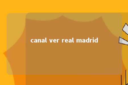 canal ver real madrid