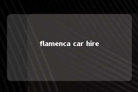 flamenca car hire