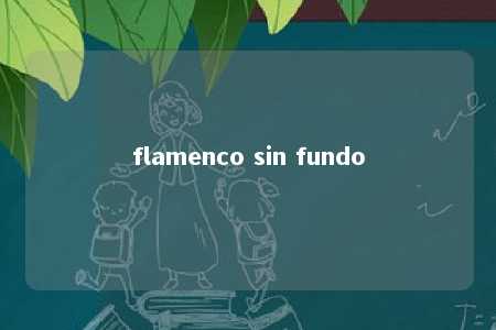 flamenco sin fundo