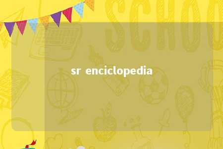 sr enciclopedia