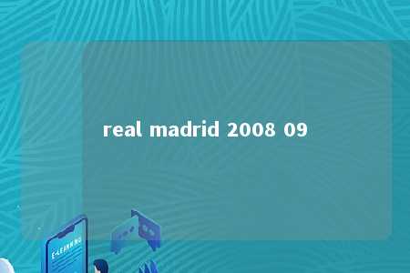 real madrid 2008 09