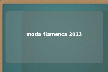 moda flamenca 2023