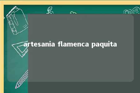 artesania flamenca paquita