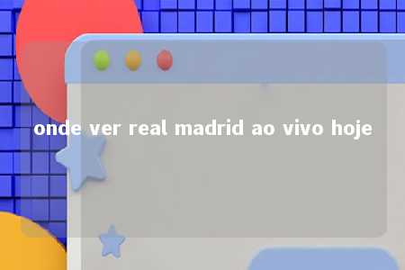 onde ver real madrid ao vivo hoje