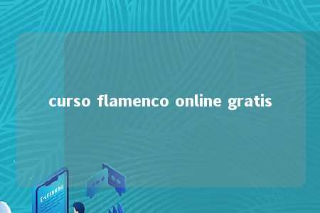 curso flamenco online gratis