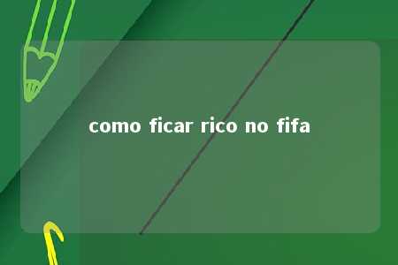 como ficar rico no fifa