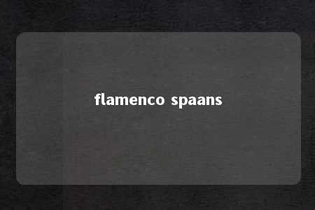 flamenco spaans