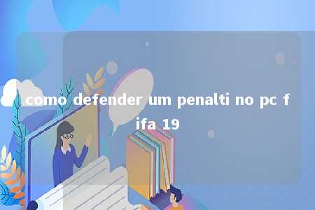 como defender um penalti no pc fifa 19