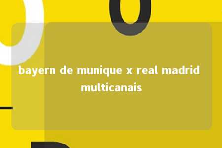 bayern de munique x real madrid multicanais