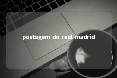 postagem do real madrid