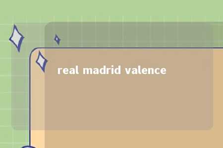 real madrid valence