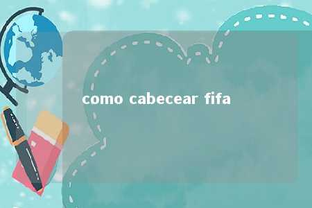 como cabecear fifa