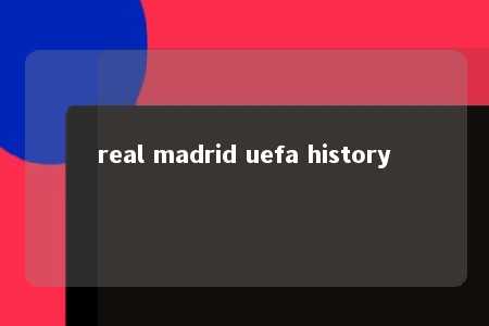 real madrid uefa history