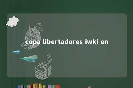 copa libertadores iwki en