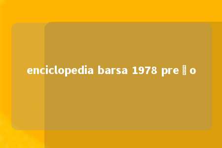 enciclopedia barsa 1978 preço