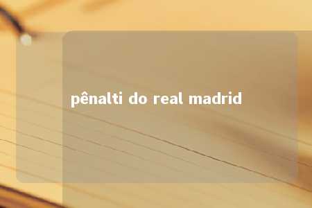 pênalti do real madrid