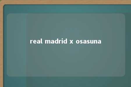 real madrid x osasuna