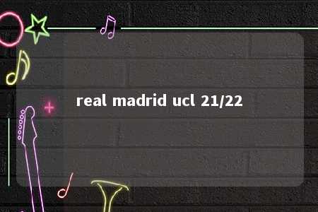 real madrid ucl 21/22