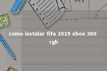 como instalar fifa 2019 xbox 360 rgh