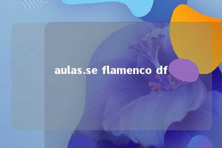 aulas.se flamenco df