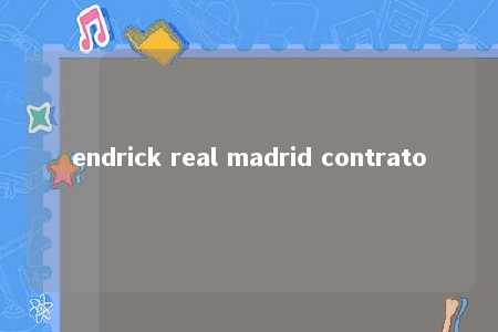 endrick real madrid contrato