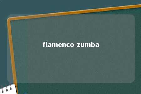 flamenco zumba