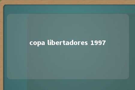 copa libertadores 1997