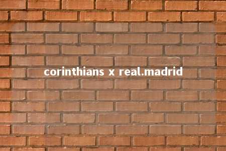 corinthians x real.madrid