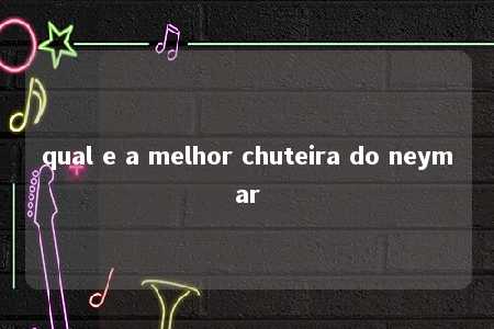 qual e a melhor chuteira do neymar