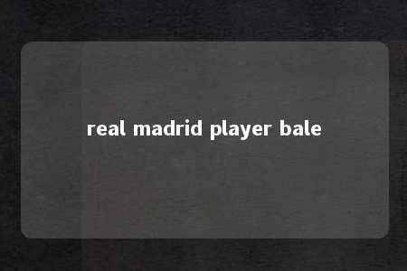 real madrid player bale