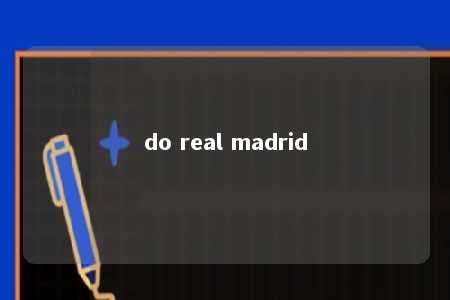 do real madrid