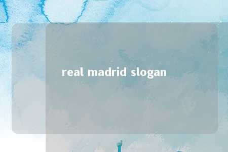 real madrid slogan