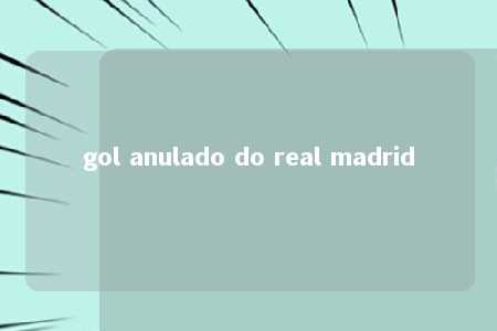 gol anulado do real madrid