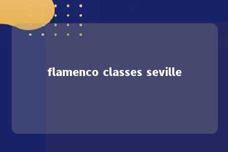 flamenco classes seville