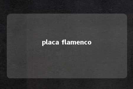 placa flamenco