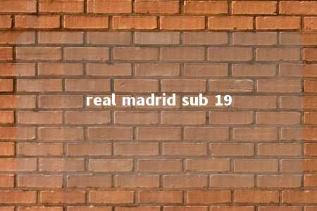 real madrid sub 19