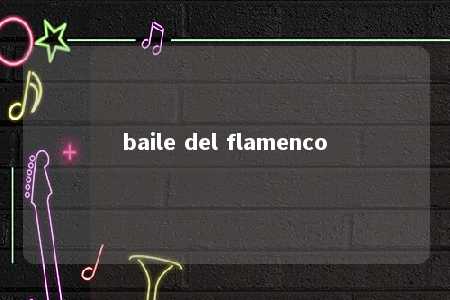 baile del flamenco