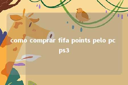 como comprar fifa points pelo pc ps3