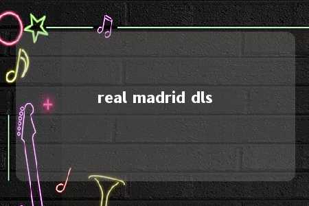 real madrid dls