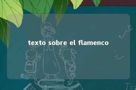 texto sobre el flamenco