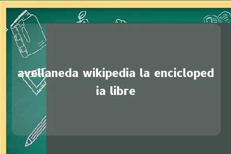 avellaneda wikipedia la enciclopedia libre