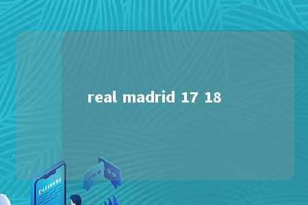 real madrid 17 18