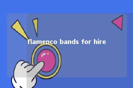 flamenco bands for hire