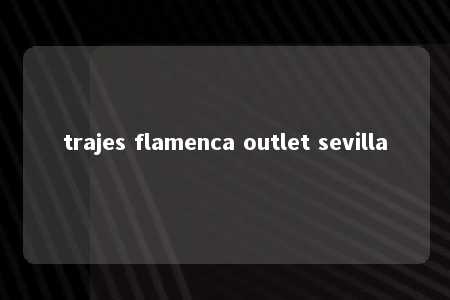 trajes flamenca outlet sevilla