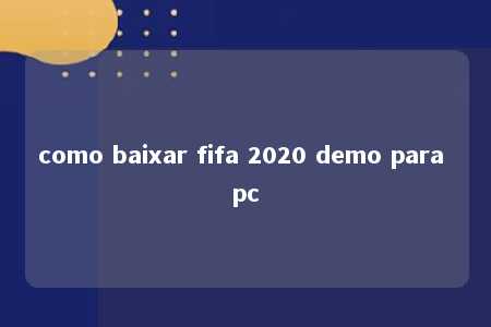 como baixar fifa 2020 demo para pc